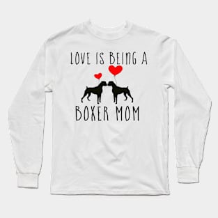 Boxer Mom Gifts, Boxer Dog Lovers Long Sleeve T-Shirt